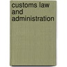 Customs Law and Administration door Lawrence M. Friedman