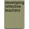Developing Reflective Teachers door Senem Sanal-Erginel