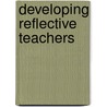 Developing Reflective Teachers by Senem Sanal-Erginel