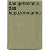 Das Geheimnis Des Kapuzenmanns door Gerd Meiser