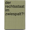 Der Rechtsstaat im Zwiespalt?! by Meyer Ulrike