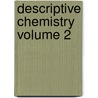 Descriptive Chemistry Volume 2 door Lyman Churchill Newell