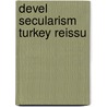 Devel Secularism Turkey Reissu door Niyazi Berkes