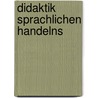 Didaktik sprachlichen Handelns by Eva Schoenke