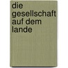 Die Gesellschaft auf dem Lande by Ludwig Tieck