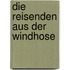Die Reisenden aus der Windhose