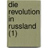 Die Revolution In Russland (1)