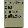 Die Villen des Andrea Palladio by Volker Plagemann
