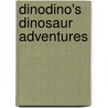 Dinodino's Dinosaur Adventures door Stephen Bordiglioni