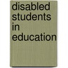 Disabled Students in Education by David Moore
