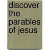 Discover the Parables of Jesus door Paul Faber