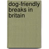 Dog-friendly Breaks in Britain door Alasdair Sawday