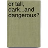 Dr Tall, Dark...And Dangerous? door Lynne Marshall