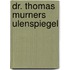 Dr. Thomas Murners Ulenspiegel