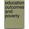 Education Outcomes and Poverty door Christopher Colclough