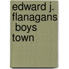 Edward J. Flanagans  Boys Town by Anja Hofmann