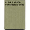 El Pa S Vasco; Consideraciones door Orueta Jose De