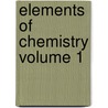 Elements of Chemistry Volume 1 door Sir John Murray