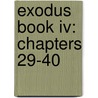 Exodus Book Iv: Chapters 29-40 door Randy Green