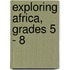 Exploring Africa, Grades 5 - 8