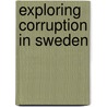 Exploring Corruption in Sweden door Staffan Andersson