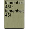 Fahrenheit 451: Fahrenheit 451 door Ray Bradbury