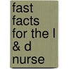 Fast Facts for the L & D Nurse door Kathryn Giles Groll