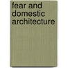 Fear and Domestic Architecture by Nuttinee Karnchanaporn