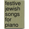 Festive Jewish Songs for Piano door François Colin