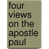Four Views on the Apostle Paul by Michael F. Bird