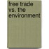 Free Trade vs. the Environment