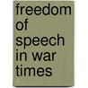 Freedom of Speech in War Times door Zechariah Chafee