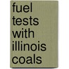 Fuel Tests With Illinois Coals door L.P. (Lester Paige) Breckenridge