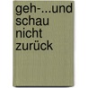 Geh-...und schau nicht zurück door Marko Ackermann