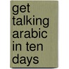 Get Talking Arabic in Ten Days door Mahmoud Gaafar