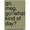 Go, Meg, Go!/What Kind of Day? door Danielle Carl