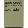 Gore Creek Watershed, Colorado by United States Government