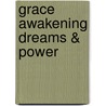 Grace Awakening Dreams & Power by Shawn L. Bird
