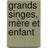 Grands singes, mère et enfant by Jörg Hess