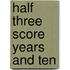 Half Three Score Years and Ten