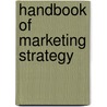 Handbook of Marketing Strategy by Venkatesh Shankar