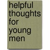Helpful Thoughts for Young Men by Theodore Dwight Woolsey