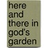 Here and There in God's Garden
