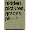 Hidden Pictures, Grades Pk - 1 door Carson-Dellosa Publishing