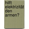 Hilft Elektrizität den Armen? by Marek Harsdorff