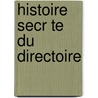 Histoire Secr Te Du Directoire door Onbekend