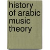 History of Arabic Music Theory door Shireen Maalouf