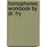Homophones Workbook by Dr. Fry door Margaret Langer