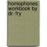 Homophones Workbook by Dr. Fry by Margaret Langer