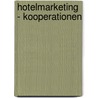 Hotelmarketing - Kooperationen door Johannes Würmer